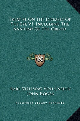Treatise on the Diseases of the Eye V1, Including the Anatomy of the Organ magazine reviews
