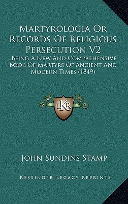 Martyrologia or Records of Religious Persecution V2 magazine reviews