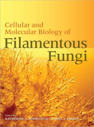 Cellular and Molecular Biology of Filamentous Fungi book written by Katherine Borkovich