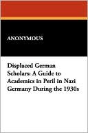 Displaced German Scholars book written by Anonymous