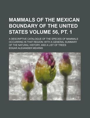 Mammals of the Mexican Boundary of the United States Volume 56, PT. 1 magazine reviews