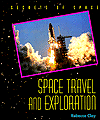 Space and Travel Exploration book written by Rebecca Clay
