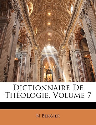 Dictionnaire de Thologie, Volume 7 magazine reviews