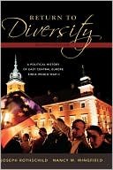 Return to Diversity: A Political History of East Central Europe since World War II, , Return to Diversity: A Political History of East Central Europe since World War II