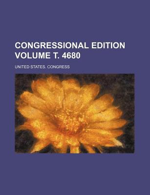 Congressional Edition Volume . 4680 magazine reviews