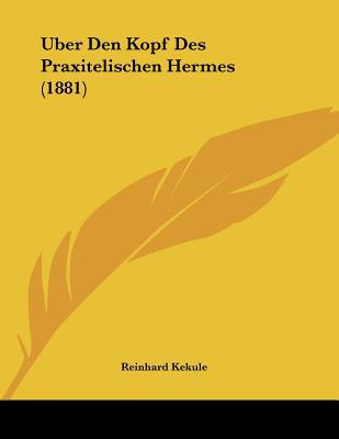 Uber Den Kopf Des Praxitelischen Hermes (1881) magazine reviews