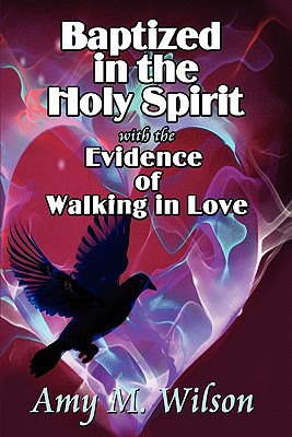 Baptized in the Holy Spirit with the Evidence of Walking in Love magazine reviews
