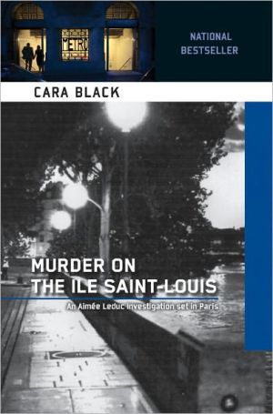 Murder on the Ile Saint-Louis (Aimee Leduc Series #7) written by Cara Black