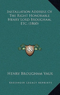 Installation Address of the Right Honorable Henry Lord Brougham, Etc. magazine reviews