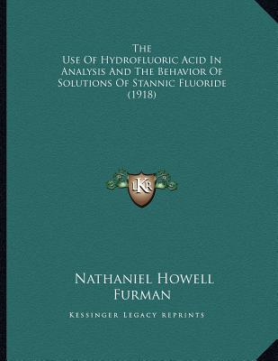 The Use of Hydrofluoric Acid in Analysis and the Behavior of Solutions of Stannic Fluoride magazine reviews