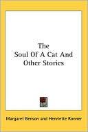 The Soul Of A Cat And Other Stories book written by Margaret Benson