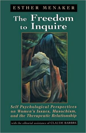 Freedom To Inquire Self Psycho book written by Ester Manaker
