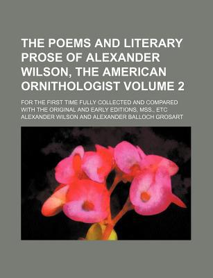 The Poems and Literary Prose of Alexander Wilson, the American Ornithologist Volume 2 magazine reviews