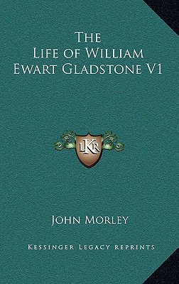 The Life of William Ewart Gladstone V1 magazine reviews