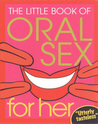 The little book of oral sex for him magazine reviews