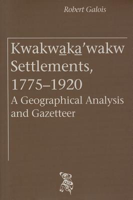 Kwakwaka'wakw Settlements, 1775-1920 magazine reviews