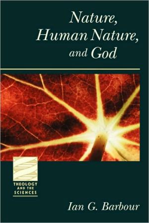 Nature, Human Nature, and God book written by Ian G. Barbour
