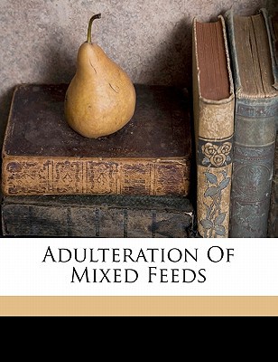 Adulteration of Mixed Feeds magazine reviews