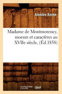 Madame de Montmorency, Moeurs Et Caracteres Au Xviie Siecle, magazine reviews