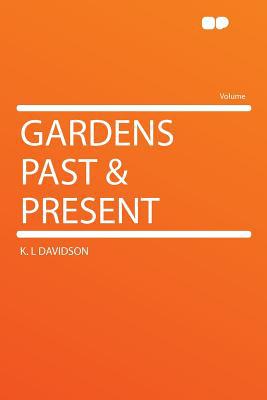 Gardens Past & Present magazine reviews