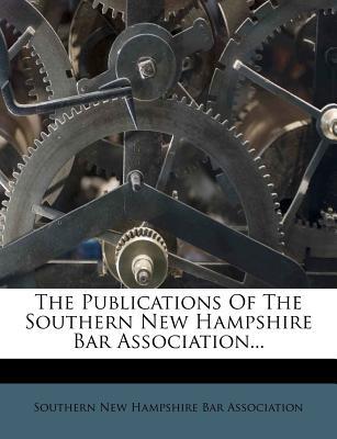 The Publications of the Southern New Hampshire Bar Association... magazine reviews