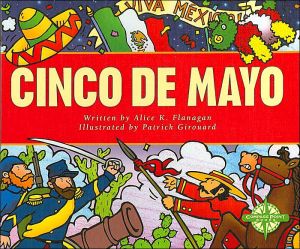 Cinco de Mayo (Holidays and Festivals) book written by Alice K. Flanagan