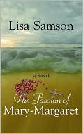 The Passion of Mary-Margaret book written by Lisa Samson