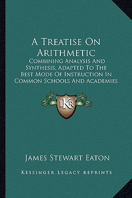 A Treatise on Arithmetic: Combining Analysis and Synthesis magazine reviews