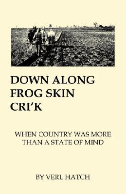 Down Along Frog Skin Cri'k: When Country Was More That a State of Mind magazine reviews