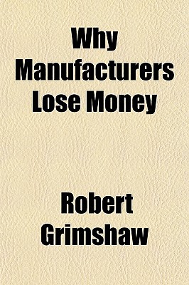 Why Manufacturers Lose Money magazine reviews