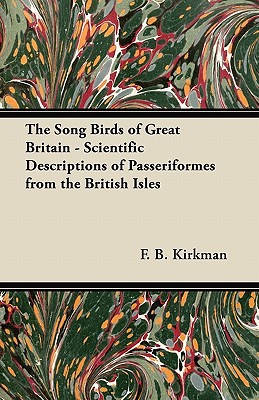 The Song Birds of Great Britain - Scientific Descriptions of Passeriformes from the British Isles magazine reviews