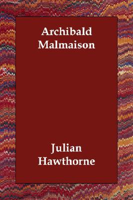 Archibald Malmaison book written by Julian Hawthorne