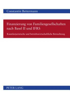 Finanzierung Von Familiengesellschaften Nach Basel II Und Ifrs magazine reviews