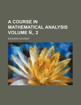 A Course in Mathematical Analysis Volume . 2 magazine reviews
