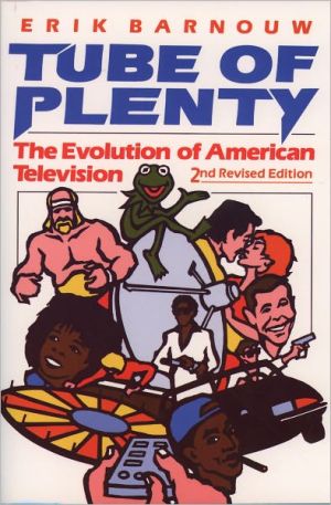 Tube of Plenty: The Evolution of American Television book written by Erik Barnouw