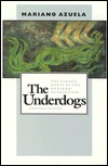 The Underdogs : A Novel of the Mexican Revolution magazine reviews
