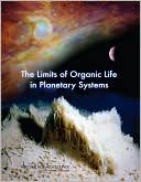 The Limits of Organic Life in Planetary Systems book written by Committee on the Limits of Organic Life in Planetary Systems