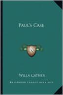 Paul's Case book written by Willa Cather