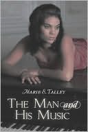 The Man and His Music book written by Marie E. Talley