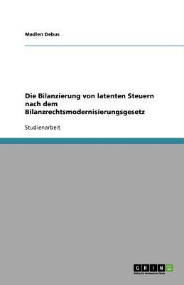 Die Bilanzierung Von Latenten Steuern Nach Dem Bilanzrechtsmodernisierungsgesetz magazine reviews