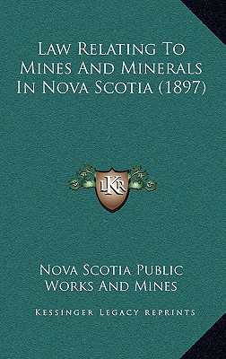 Law Relating to Mines and Minerals in Nova Scotia magazine reviews