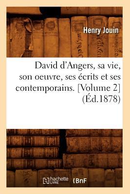 David D'Angers, Sa Vie, Son Oeuvre, Ses Ecrits Et Ses Contemporains. [Volume 2] magazine reviews