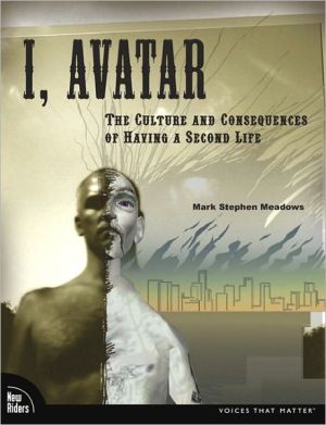I, Avatar: The Culture and Consequences of Having a Second Life magazine reviews