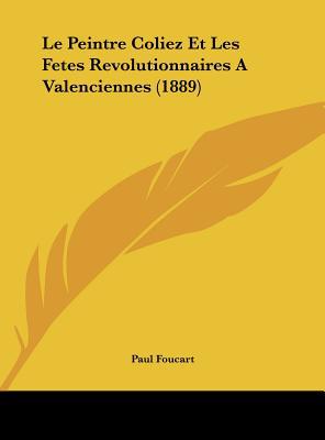 Le Peintre Coliez Et Les Fetes Revolutionnaires a Valenciennes magazine reviews