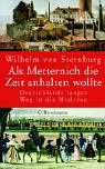Als Metternich die Zeit anhalten wollte. magazine reviews
