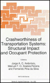 Crashworthiness of Transportation Systems : Structural Impact and Occupant Protection: Proceedings of the NATO Advanced Study Institute on Crashworthiness of Transportation Systems, Troia, Portugal, July 7-19, 1997 book written by Jorge A. C. Ambr
