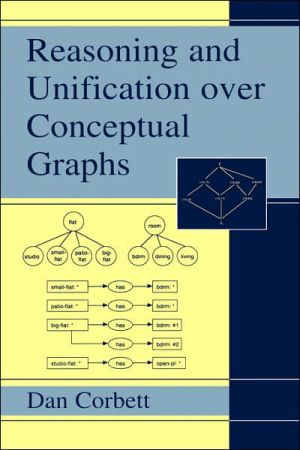 Reasoning and Unification over Conceptual Graphs book written by Dan Corbett