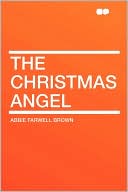 The Christmas Angel book written by Abbie Farwell Brown
