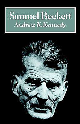 Samuel Beckett book written by Arthur K. Kennedy