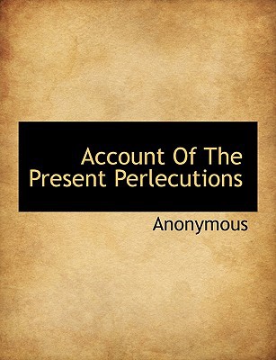 Account of the Present Perlecutions magazine reviews
